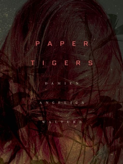 Title details for Paper Tigers by Damien Angelica Walters - Available